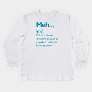 Meh right now Kids Long Sleeve T-Shirt